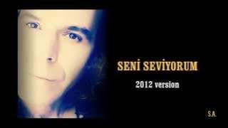 SONER ARICA 'SENİ SEVİYORUM' 2012 version