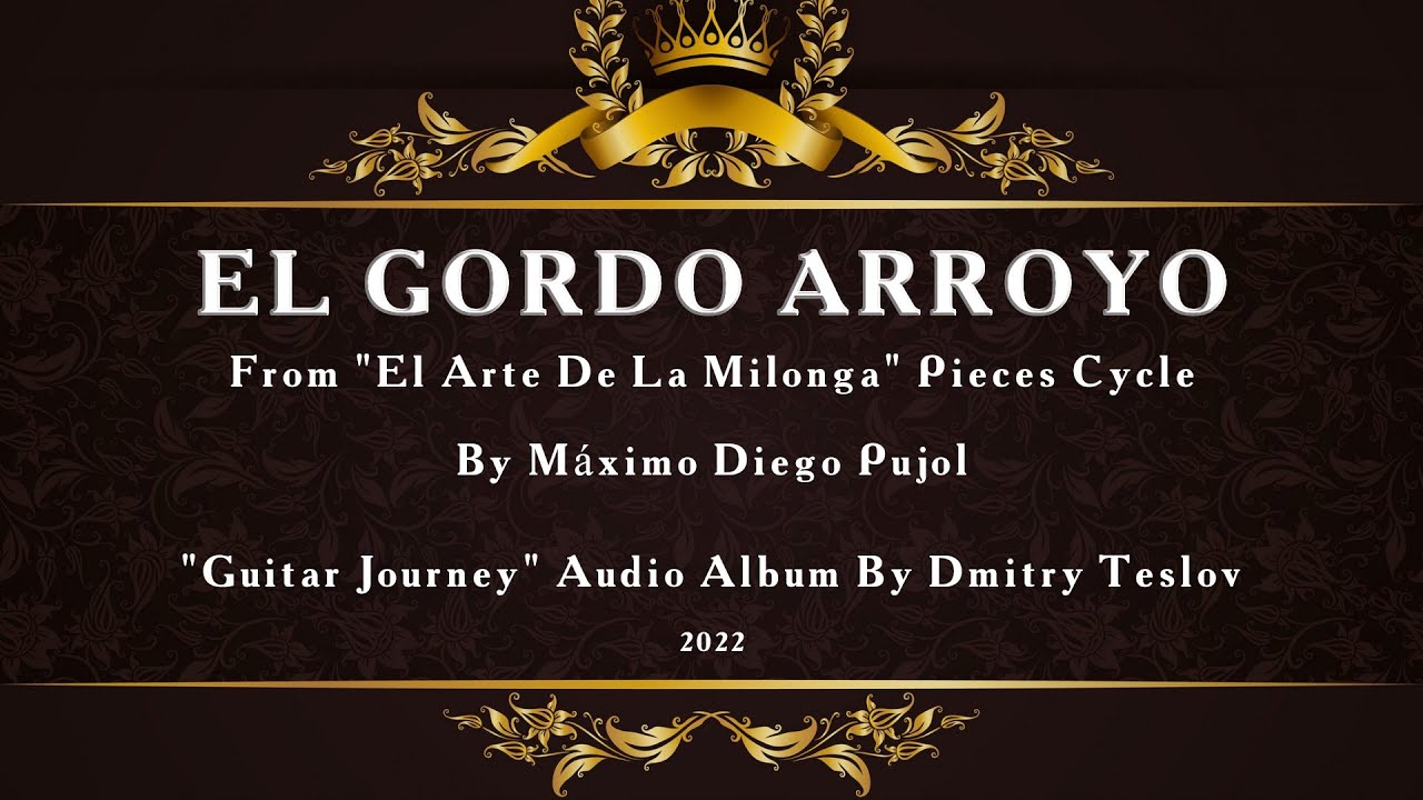 Modern Guitar Music Mega-Hit! "El gordo Arroyo" by Máximo Diego Pujol. Audio