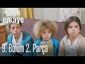 Bizim Hikaye 9. Bölüm 2. Parça