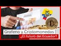 Grafeno y Criptomonedas | ¿El futuro del Ecuador?