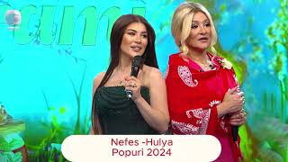 Nefes - Hulya 2024 (Popuri)