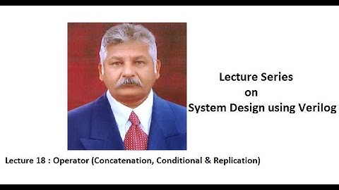 Lecture 18 - Operator (Concatenation, Conditional & Replication)
