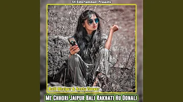 Me Chhori Jaipur Bali Rakhati Hu Donali