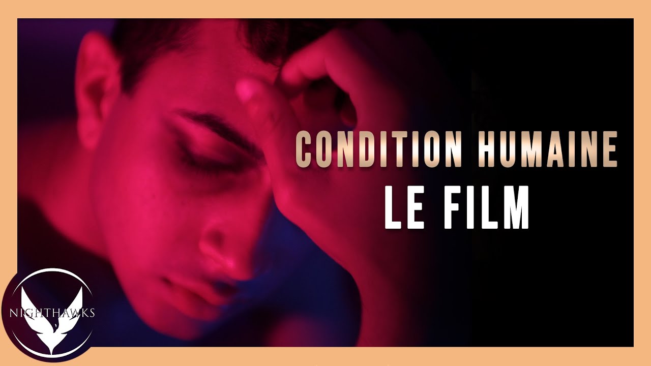 CONDITION HUMAINE (THE HUMAN CONDITION) - COURT MÉTRAGE [4K] 2021