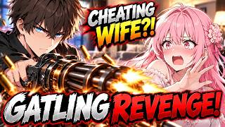 Part 2 I Found Out My Wife Was About to Cheat on Me, So I Unleashed My Gatling Gun!