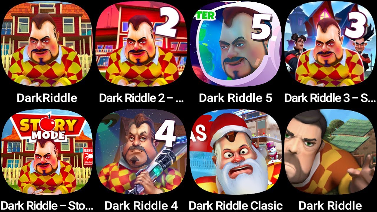 DarkRiddle,Dark Riddle 2,Dark Riddle 5,Dark Riddle 3,Dark Riddle Story mode,Dark Riddle 4...