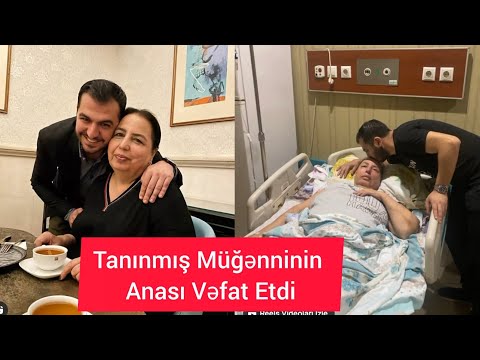 Nicat Məhərrəmovun anası vəfat etdi.Nicat Ürək dağladı