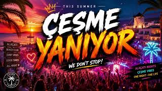 ÇEŞME YANIYOR 🔥 Cesme is on Fire | Yazın En Ateşli Parçası (2026)