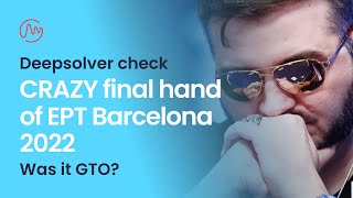 CRAZY final hand of EPT Barcelona 2022 - was it GTO | Deepsolver Check | Poker Solver Analysis