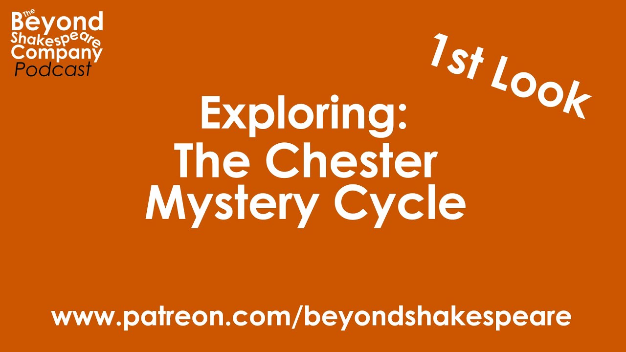 The Chester Mystery Cycle - Plays 11 to 13 | First Look (Beyond Shakespeare Exploring Session)