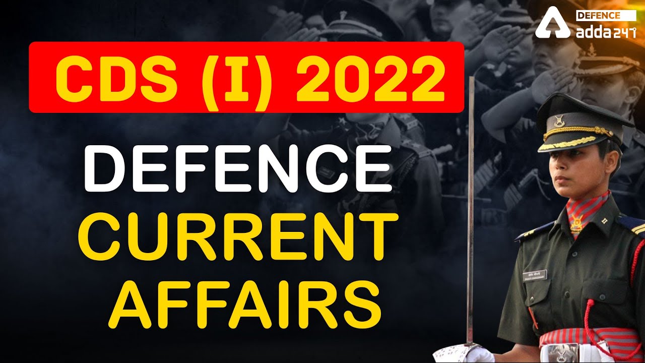 CDS 1 2022 | GK | Defence Current Affairs - YouTube
