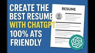 How to create a resume with ChatGPT 100% ATS Friendly