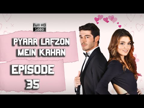 Pyaar Lafzon Mein Kahan - Episode 35