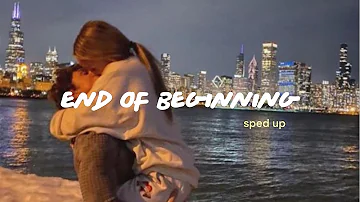 End Of Beginning - Djo (sped up)