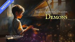 (Slow) Demons - Imagine Dragon Piano Tutorial