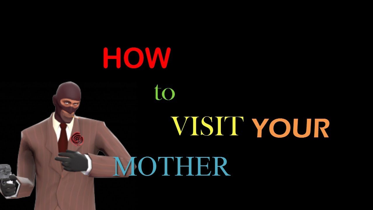 i visit your mother