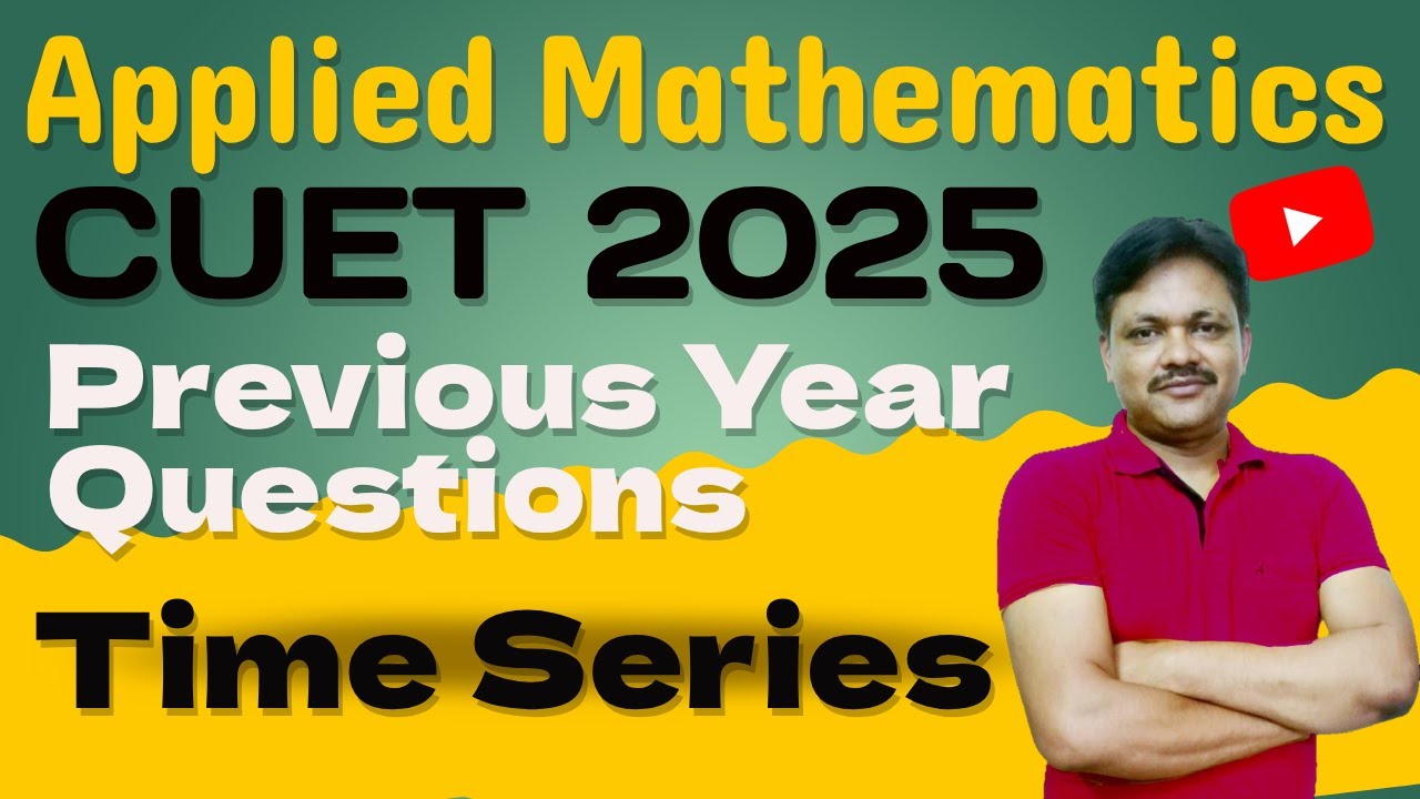 Cuet 2025 applied maths time series pyq gaur classes youtube