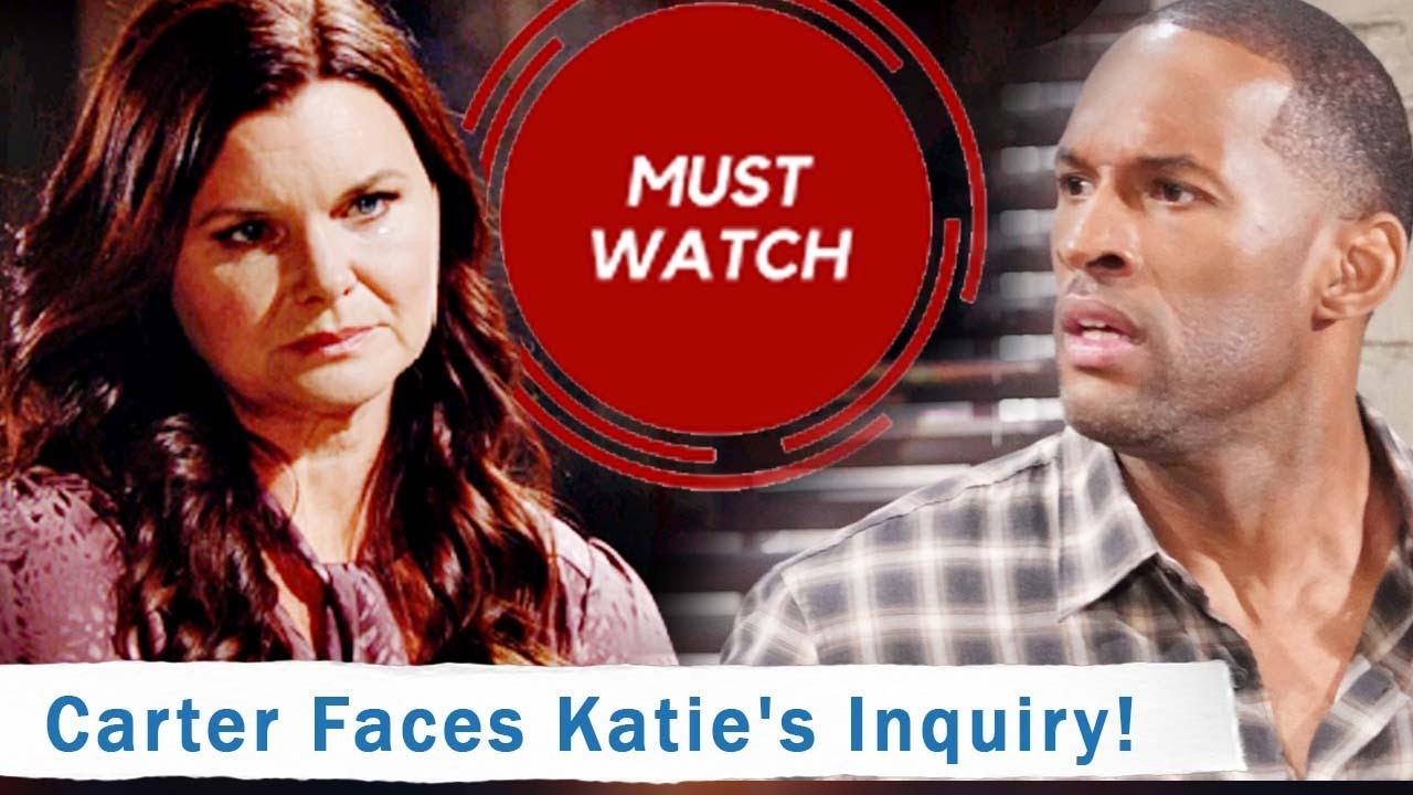 CBS Full Episode Bold and Beautiful Spoilers Katie Asks Carter A