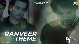 Sirf Tum - Ranveer Theme | Vivian Dsena | Rahul Jain | Eisha Singh | Background Score | OST