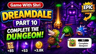 Dreamdale Part 10 | Mystery Land Dungeon Complete Gameplay | Game With Shri