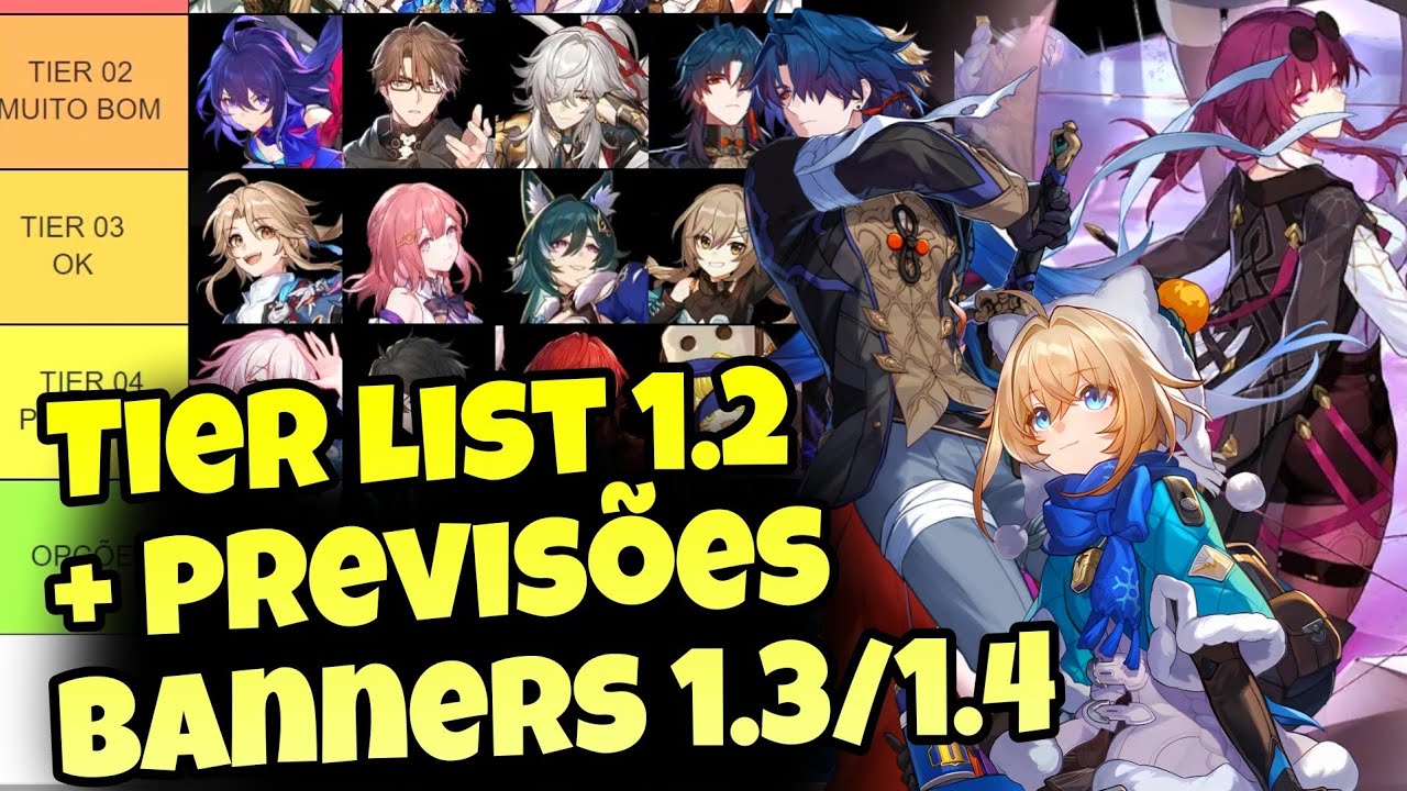 Tier List 1.2 + Previsões da 1.3 e 1.4. Honkai Star Rail 