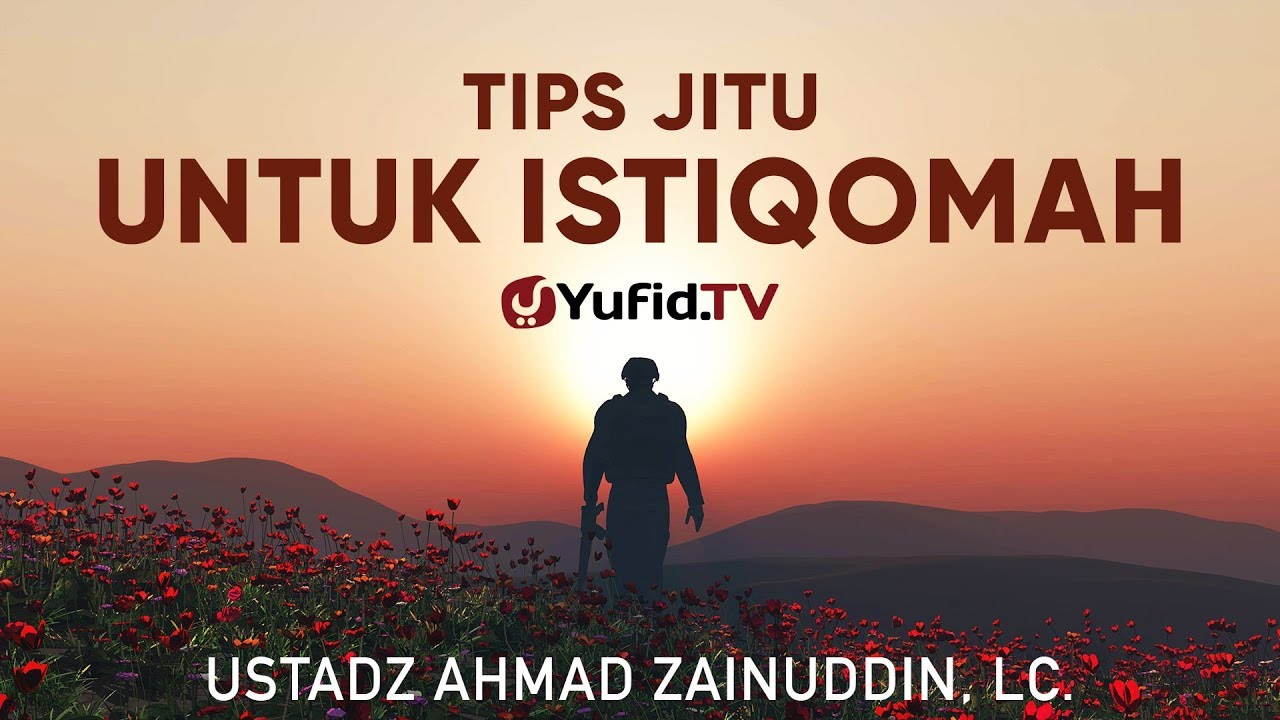 Ceramah Singkat Tips Jitu Untuk Istiqomah Ustadz Ahmad Zainuddin Lc Youtube