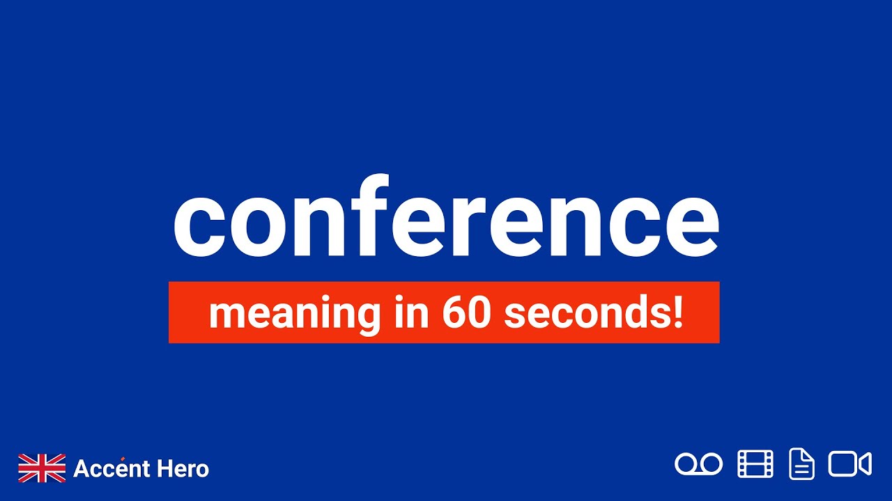 CONFERENCE - Meaning and Pronunciation