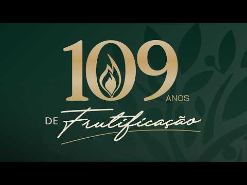 CULTO DE CELEBRAÇÃO 109 ANOS, QUINTA-FEIRA - 25/06/2026
