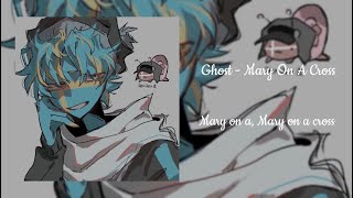 Ghost - Mary On A Cross (speed up + текст)