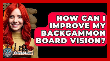 How Can I Improve My Backgammon Board Vision? - The Board Game Xpert