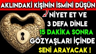 Aklindaki̇ Ki̇şi̇ni̇n İsmi̇ni̇ Düşün Ni̇yet Et Ve 3 Defa Di̇nle 15 Dk Sonra Gözyaşlari İçi̇nde Seni̇ Arayacak