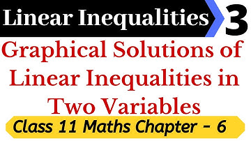 Chapter 6 Linear Inequalities Lecture 3 | Graphical Solution of Linear Inequalities in Two Variables