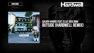 Calvin Harris Feat. Ellie Goulding - Outside (Hardwell Remix) [Out Now!]