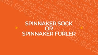 Should I Use A Spinnaker Sock Or A Spinnaker Furler?