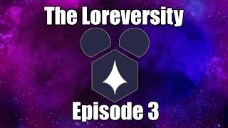 The Loreversity - Episode 3
