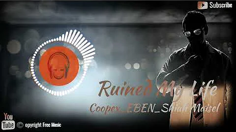 Ruined My Life- Coopex, EBEN, Shiah Maisel [Copyright Free Music Release]
