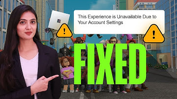 Fix Roblox “This Experience Is Unavailable Due to Your Account Settings” Error on Windows