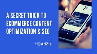 A Secret Trick for eCommerce Content Optimization &amp; SEO