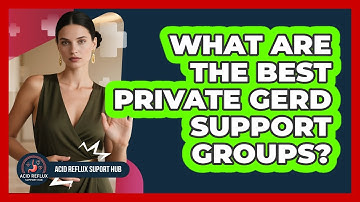 What Are The Best Private GERD Support Groups? - Acid Reflux Support Hub