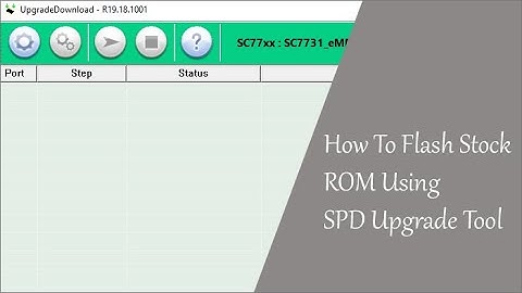 How To Flash Stock ROM Using SPD Upgrade Tool