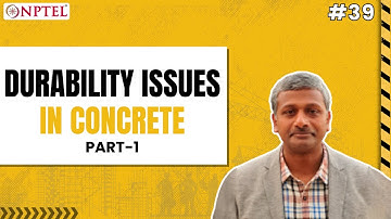 #39 Durability Issues in Concrete | Part 1 | Advanced Concrete Technology