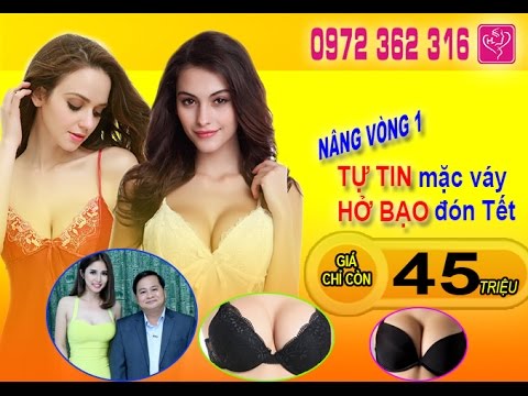 Bác sĩ Hiệp Lợi tư vấn nâng vòng 1 giá 45 triệu
