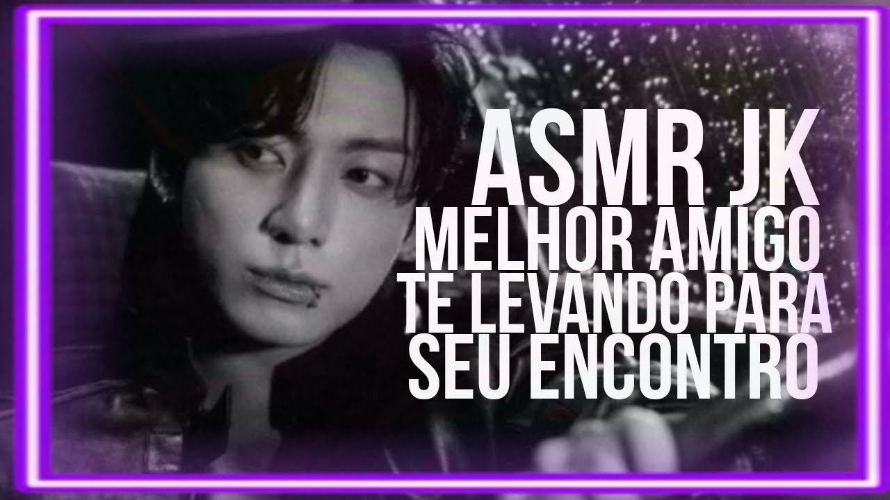 [ASMR JUNGKOOK] seu melhor amigo te levando para o encontro 