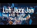 Lofi Jazz Jam For【Guitar】E♭Major 80bpm BackingTrack