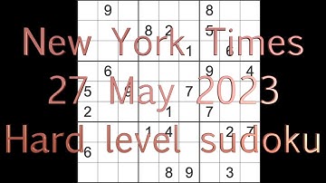 Sudoku solution – New York Times sudoku 27 May 2023 Hard level