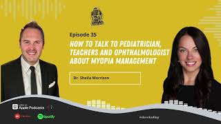 #35 TMP: How to Talk to Pediatrician, Teachers and Ophthalmologist About Myopia Management