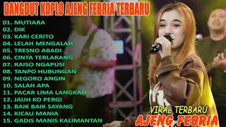 Download lagu AJENG FEBRIA MUTIARA DANGDUT KOPLO  FULL ALBUM TERBARU 2026