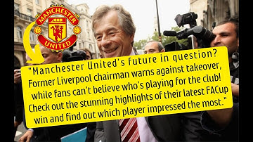 Manchester United Advances to FA Cup Quarterfinals with Impressive Weghorst Display; Former Liverpoo