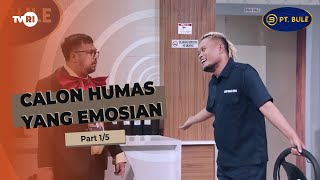 PT. BULE - CALON HUMAS YANG EMOSIAN (Part 1/5)