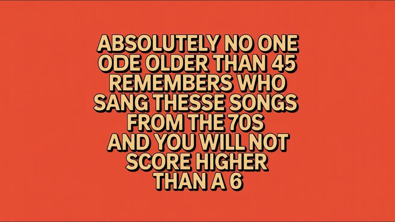Who Sang These Songs From The 70s? Who Sang These Songs From The 70s?